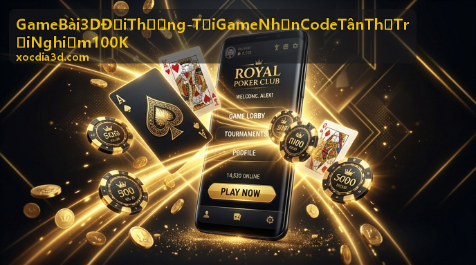 Game Bài 3D Đổi Thưởng - Trải nghiệm sảnh game bài 3D trực tuyến